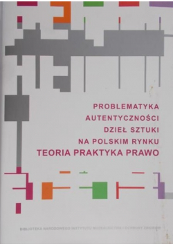 Problematyka autentyczność dzieł sztuki na polskim rynku