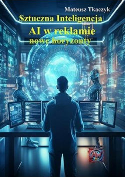Sztuczna Inteligencja. AI w reklamie