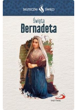 Karta Skuteczni Święci. Święta Bernadeta