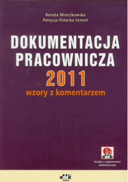 Dokumentacja pracownicza 2011 wzory z komentarzem z suplementem