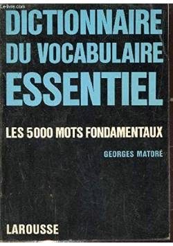 Dictionnaire du vocabulaire essentiel les 5000 mots fondamentaux