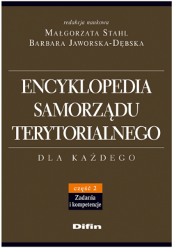 Encyklopedia samorządu terytorialnego Część 2 Zadania i kompetencje
