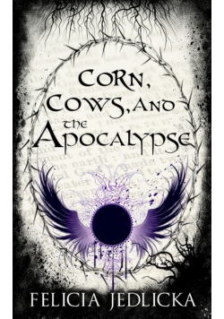 Corn, Cows, and the Apocalypse