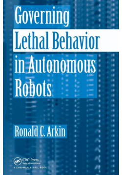 Governing Lethal Behavior in Autonomous Robots