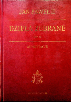 Jan Paweł II Dzieła zebrane Tom II Adhortacje