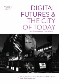 Digital Futures and the City of Today