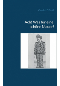 Ach! Was für eine schöne Mauer!