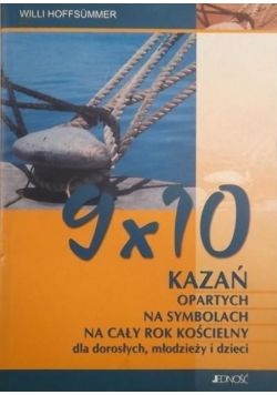 9x10 kazań opartych na symbolach na cały rok kościelny