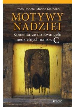 Motywy nadziei komentarze do Ewangelii niedzielnych na rok C