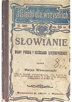 Słowianie doby przed i wczesno historycznej, 1910 r.
