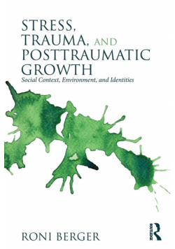 Stress, Trauma, and Posttraumatic Growth