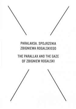 Paralaksa Spojrzenia Zbigniewa Rogalskiego