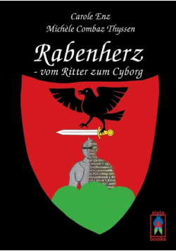 Rabenherz - vom Ritter zum Cyborg