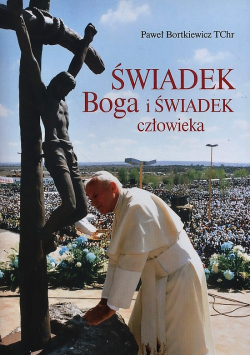 Świadek Boga i świadek człowieka