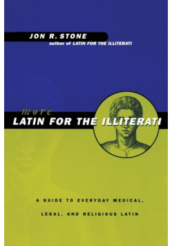 More Latin for the Illiterati