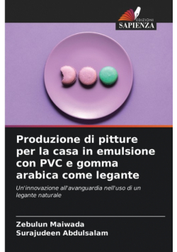Produzione di pitture per la casa in emulsione con PVC e gomma arabica come legante