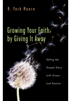 Growing Your Faith by Giving It Away