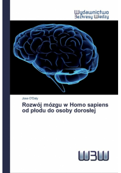 Rozwój mózgu w Homo sapiens od płodu do osoby dorosłej
