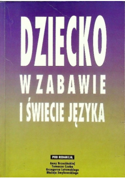 Dziecko w zabawie i świecie języka