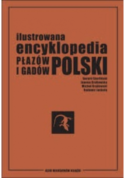Ilustrowana encyklpedia Płazów i gadów Polskich