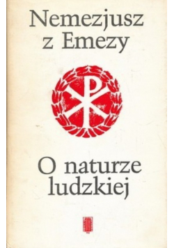 Nemezjusz z Emezy O naturze ludzkiej