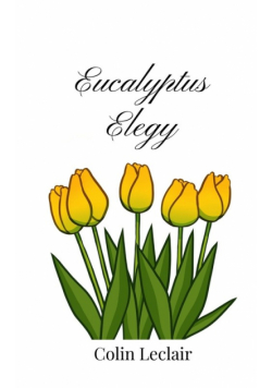 Eucalyptus Elegy
