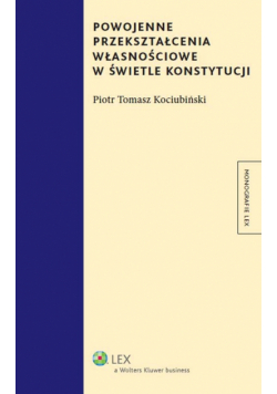 Powojenne przekształcenia własnościowe w świetle konstytucji