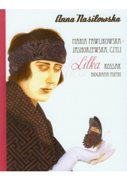 Maria Pawlikowska-Jasnorzewska czyli Lilka Kossak