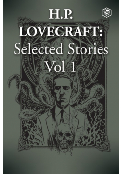 H. P. Lovecraft Selected Stories Vol 1