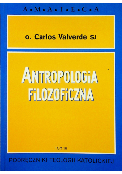 Antropologia Filozoficzna Tom XVI
