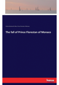 The fall of Prince Florestan of Monaco