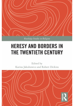 Heresy and Borders in the Twentieth Century
