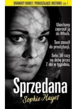 Dramaty kobiet prawdziwe historie Tom 1 Sprzedana