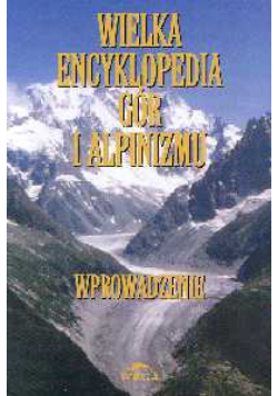 Wielka encyklopedia gór i alpinizmu t.1
