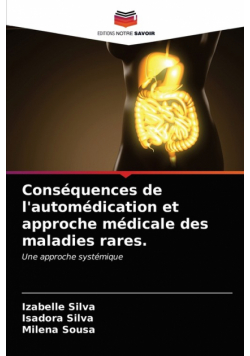Conséquences de l'automédication et approche médicale des maladies rares.