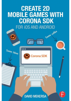 Create 2D Mobile Games with Corona SDK