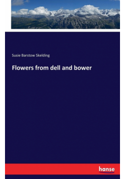 Flowers from dell and bower