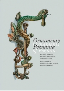 Ornamenty Poznania. Ornaments of Poznań