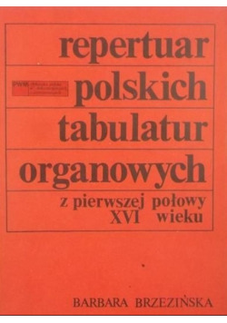 Repertuar polskich tabulatur organowych z pierwszej połowy XVI wieku