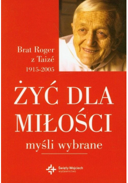Żyć dla miłości myśli wybrane