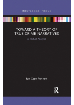 Toward a Theory of True Crime Narratives
