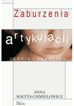 Zaburzenia artykulacji Teoria i praktyka