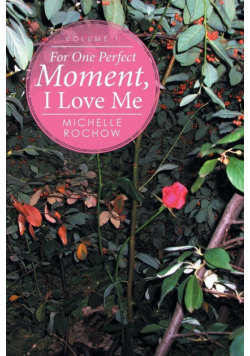 For One Perfect Moment, I Love Me