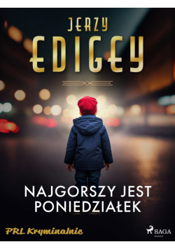 Najgorszy jest poniedziałek