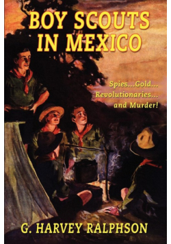 Boy Scouts in Mexico, or On Guard with Uncle Sam