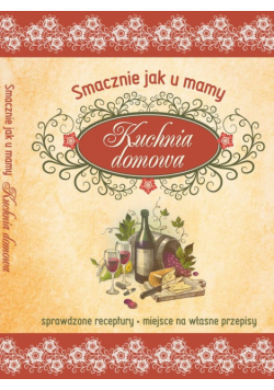 Smacznie jak u mamy: kuchnia domowa