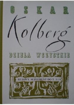 Kolberg dzieła wszystkie kujawy suplement do tomu 3 i 4 tom 72/1