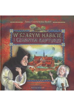 W szarym habicie i czarnym kapturze