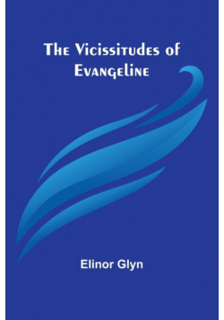 The Vicissitudes of Evangeline