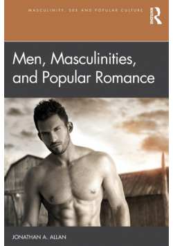 Men, Masculinities, and Popular Romance